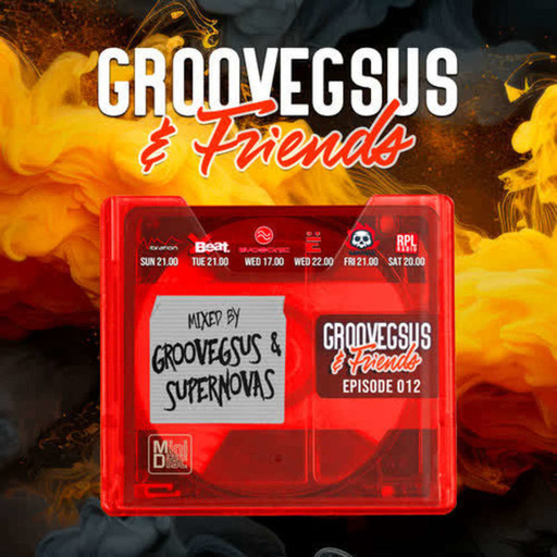 Groovegsus & friends Radio Show - EP012 - Groovegsus B2B Supernovas