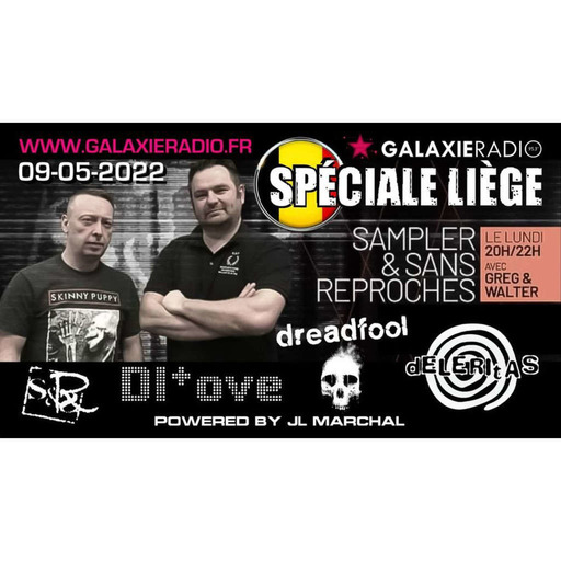 RADIO S&SR Transmission N°1249 – 09.05.2022 ( SPECIAL LIEGE !  Interviews DREADFOOL – DELERITAS - DI*ove)