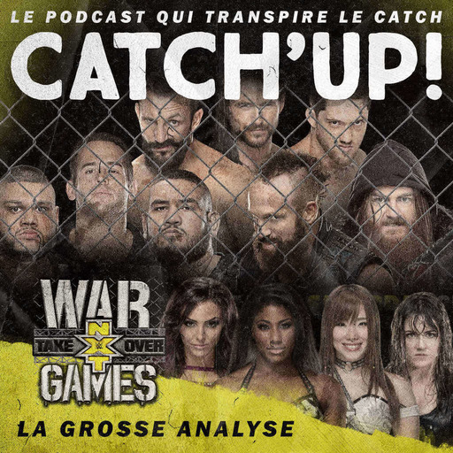 Catch'up! WWE NXT Takeover Wargames