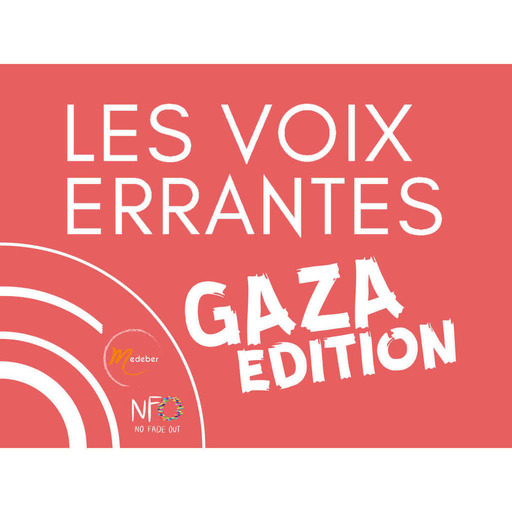 [No Fade Out] Les Voix Errantes - Gaza Edition