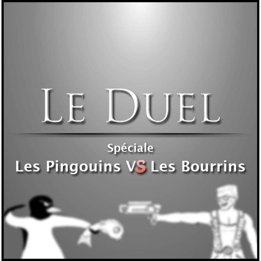 Le Duel 5 : Pingouins VS Bourrins