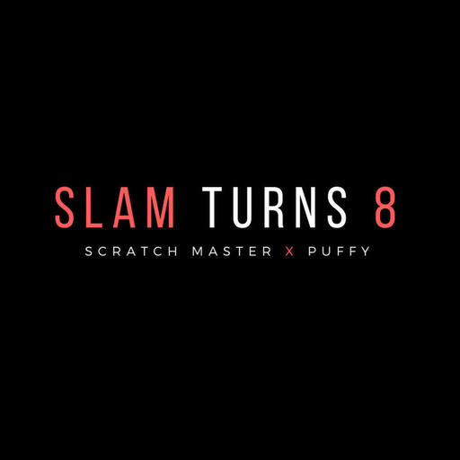 Scratch Master x Puffy - Slam Turns 8 Podcast