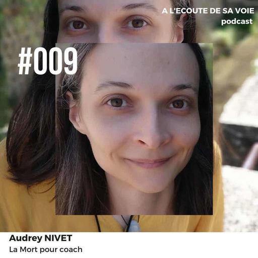 #009 Audrey Nivet - La Mort pour coach 1ère partie