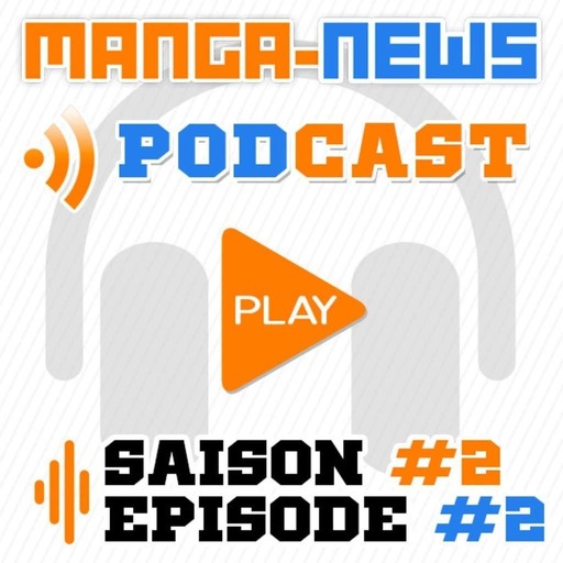 L'émission Manga-News.com - Episode 2 Saison 2