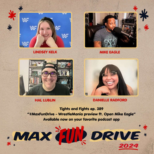 Ep. 389: #MaxFunDrive - WrestleMania Preview ft. Open Mike Eagle