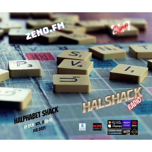 Episode 70: Halshack Ep 21.5 (HALPHABET SHACK) vol 8 (V-Y) Feb 2021