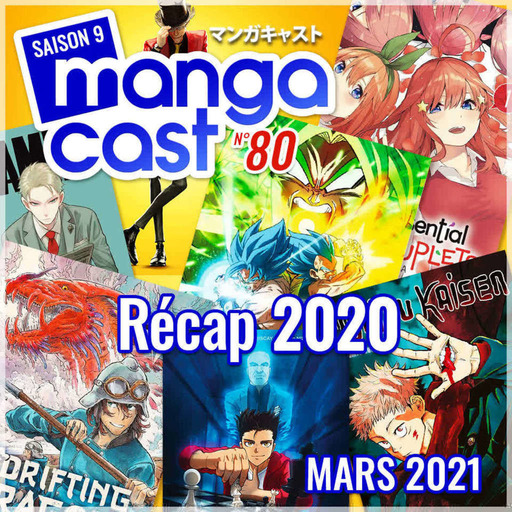 Mangacast n°80 : La récap’ 2020 !