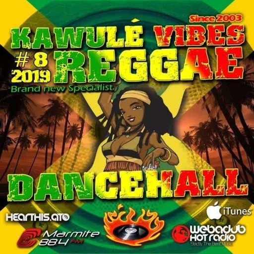 Reggae Dancehall Kawulé  Vibes Show #8 - 2019