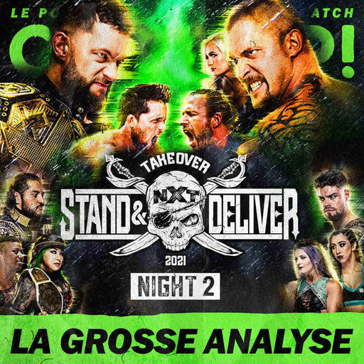 Catch'up! NXT TakeOver Stand & Deliver — Night 2 — La Grosse Analyse
