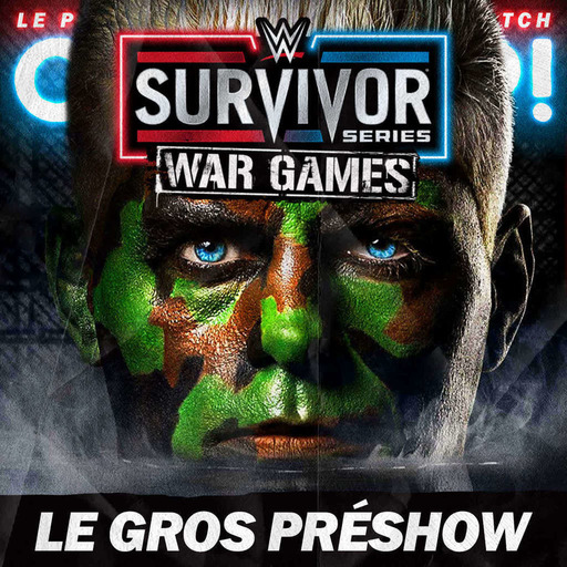 Catch'up! WWE Survivor Series 2023 — Le Gros Préshow + Pronos