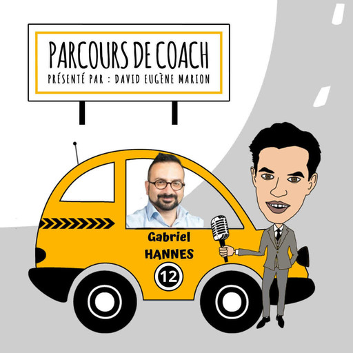 Parcours de Coach® N°12 : Gabriel HANNES / L'Avenir du Coaching