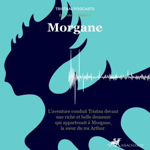 Tristan S2 - épisode 05 - Morgane