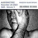 Audiometric November 25 2023 - mixed by Black Sifichi - SAD volume 3