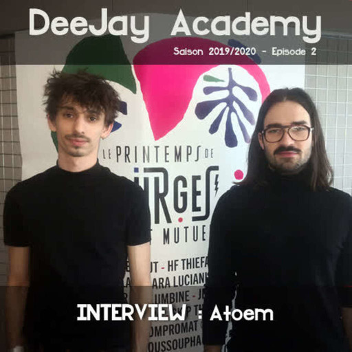 DeeJay Academy - Saison 2019/2020 - Episode 2 [Interview : Atoem]
