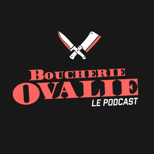 Boucherie Ovalie, le podcast
