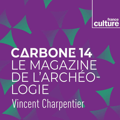 Carbone 14, le magazine de l'archéologie