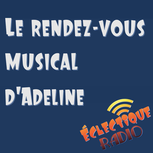 Redif : Jeudi 1 juin 2023 - Le rendez-vous musical d'Adeline