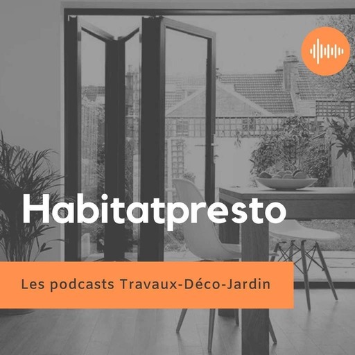 Les podcasts Habitatpresto