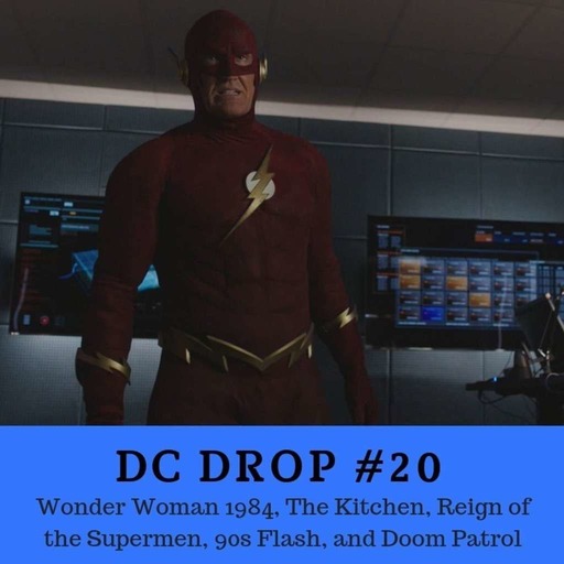#20 – Wonder Woman 1984, The Kitchen, Reign of the Supermen, 90s Flash, and Doom Patrol