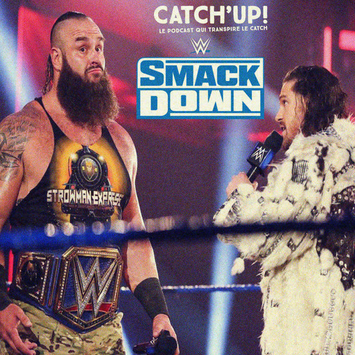 Catch'up! WWE Smackdown du 22 mai 2020 — Phénomène en approche